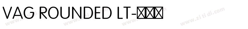 VAG ROUNDED LT字体转换